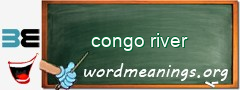 WordMeaning blackboard for congo river